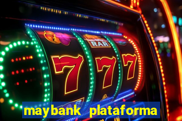 maybank plataforma de jogos